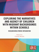 Exploring the Narratives and Agency of Children with Migrant Backgrounds within Schools